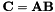 \[ {\bf C} = {\bf A}{\bf B} \]